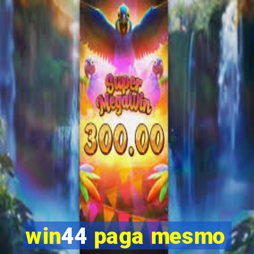 win44 paga mesmo